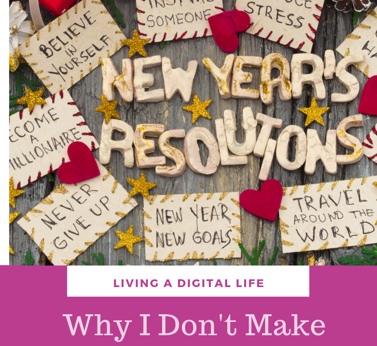 Why I Don’t Set Resolutions
