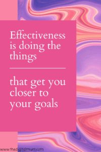 quote effectiveness is doing the things that get you closer to your goals